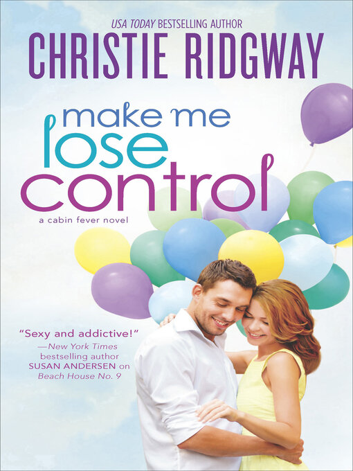 Title details for Make Me Lose Control by Christie  Ridgway - Wait list